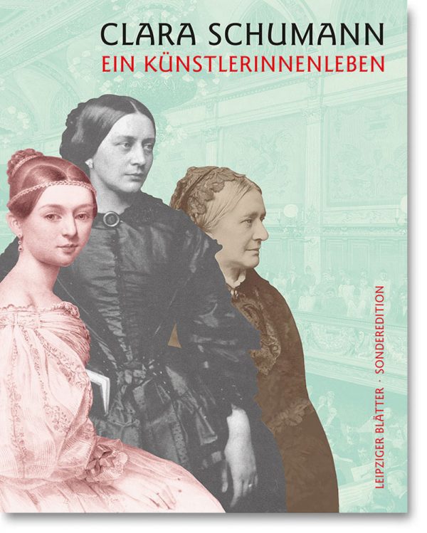 Clara Schumann – Ein Künstlerinnenleben