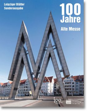 Leipziger Blätter Sonderedition – 100 Jahre Alte Messe