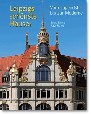 Leipzigs schönste Häuser – Vom Jugendstil bis zur Moderne