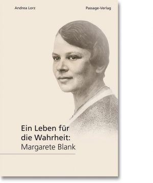 Ein Leben für die Wahrheit: Margarete Blank