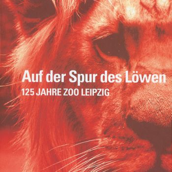 Auf der Spur des Löwen – 125 Jahre Zoo Leipzig, 2003