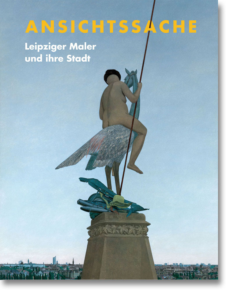 Ansichtssache – Leipziger Maler und ihre Stadt