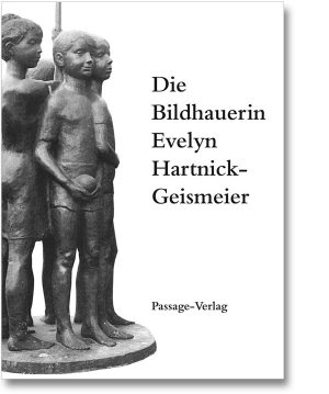 Die Bildhauerin Evelyn Hartnick Geismeier