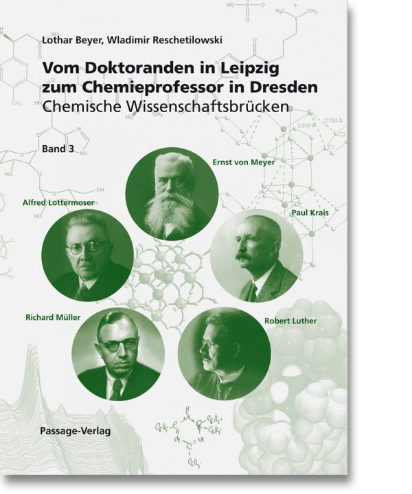 Vom Doktoranden in Leipzig zum Chemieprofessor in Dresden – Band 3