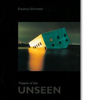 Erasmus Schroeter – Theatre of the unseen, 2002