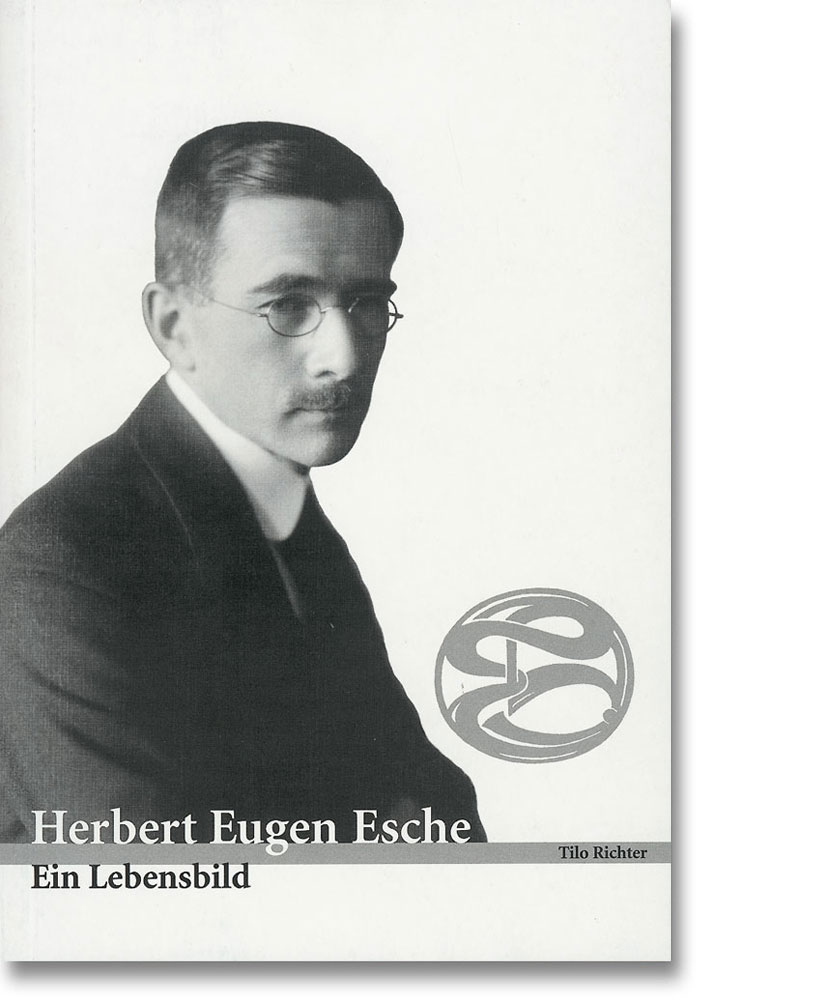 Herbert Eugen Esche – Ein Lebensbild