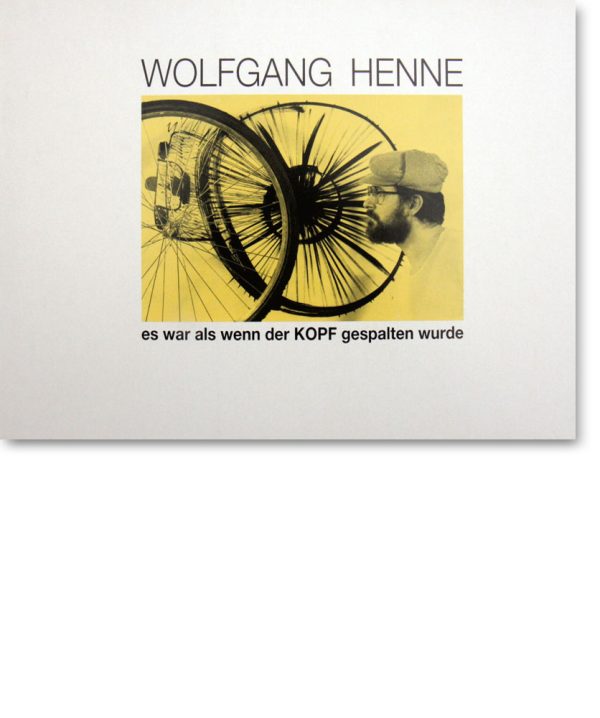 Wolfgang Henne – es war als wenn der KOPF gespalten wurde