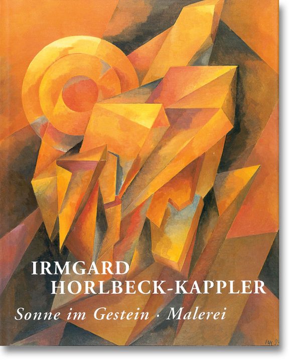 Irmgard Horlbeck-Kappler – Sonne im Gestein