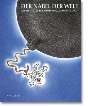 Der Nabel der Welt – Biennale der satirischen Zeichnung Leipzig 2003