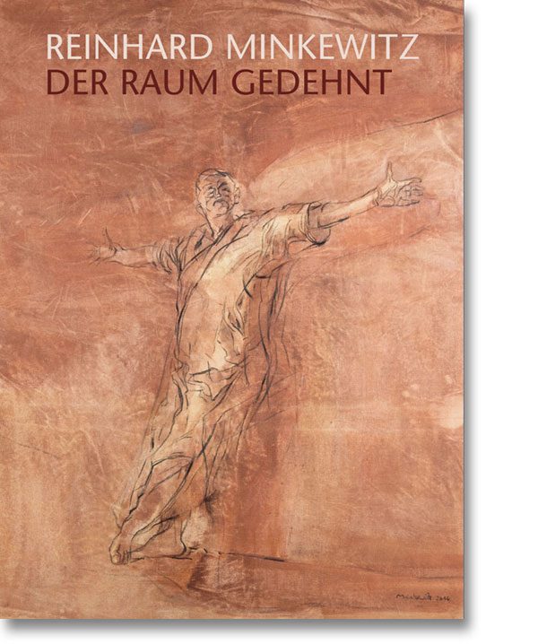 Reinhard Minkewitz – Der Raum gedehnt