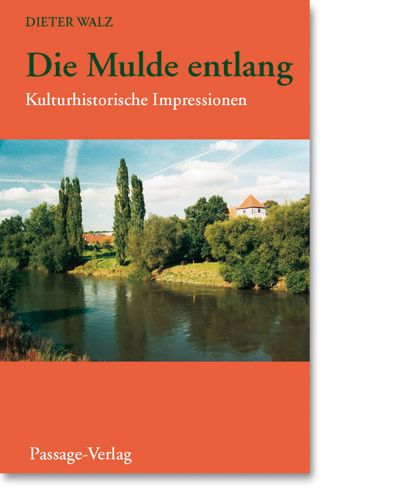 Die Mulde entlang – Kulturhistorische Impressionen