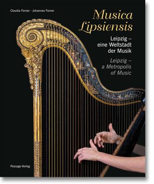 Musica Lipsiensis – Leipzig – eine Weltstadt der Musik