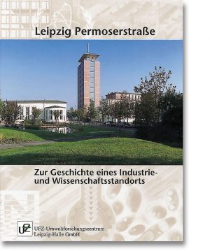 Leipzig Permoserstraße – Zur Geschichte eines Industrie- und Wissenschaftsstandorts