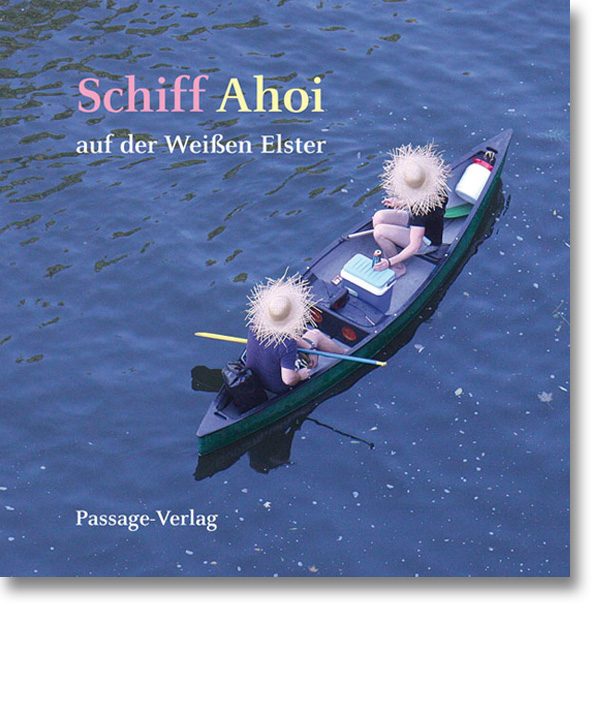 Schiff Ahoi – auf der Weißen Elster