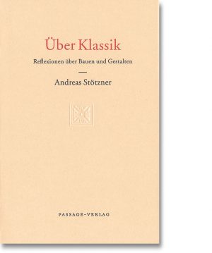 Über Klassik – Reflexionen über Bauen und Gestalten