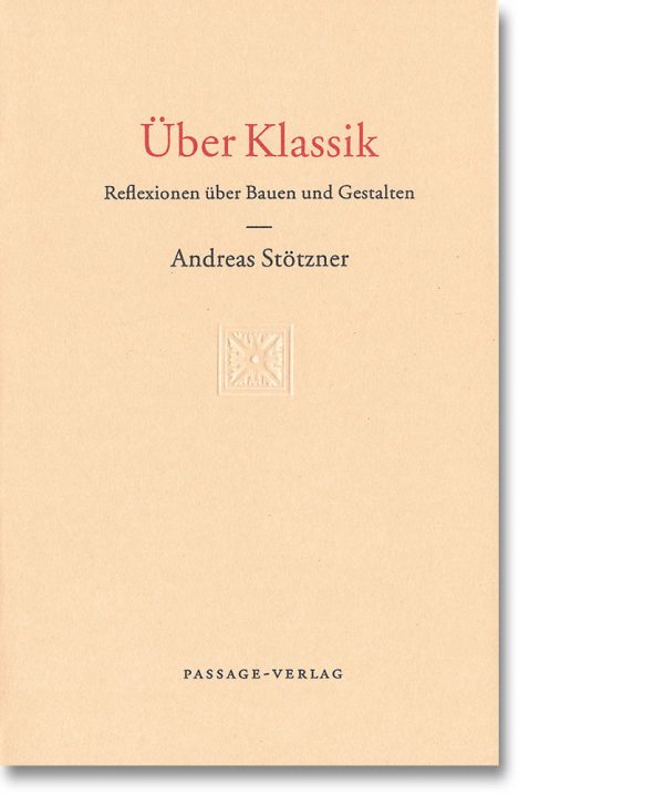 Über Klassik – Reflexionen über Bauen und Gestalten