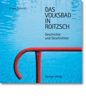 Das Volksbad in Roitzsch – Geschichte und Geschichten