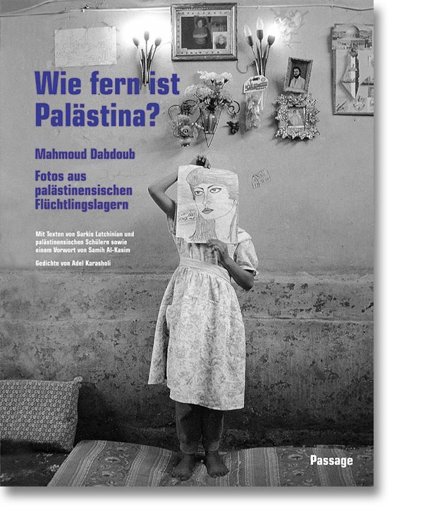 Wie fern ist Palästina? – Fotos aus palästinensischen Flüchtlingslager