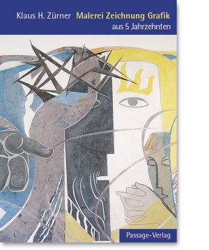 Klaus H. Zürner – Malerei, Zeichnung, Grafik aus 5 Jahrzehnten