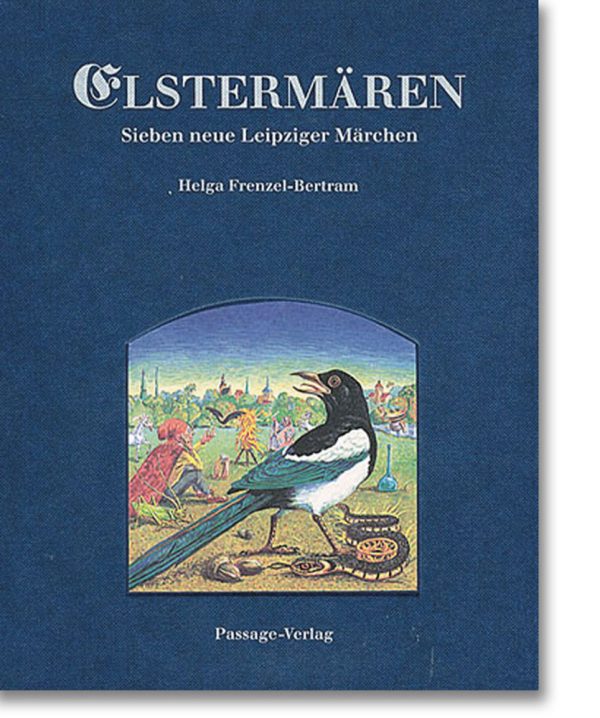 Elstermären – Sieben neue Leipziger Märchen