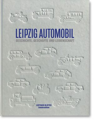 Leipziger Blätter Sonderausgabe – LEIPZIG AUTOMOBIL