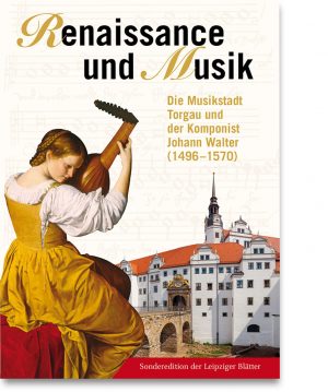 Leipziger Blätter Sonderheft – Renaissance und Musik