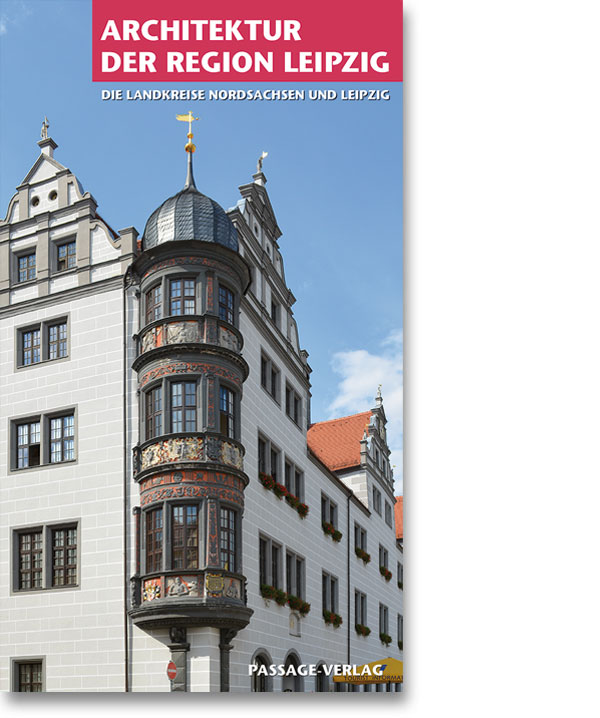 Architektur der Region Leipzig – Die Landkreise Nordsachsen und Leipzig