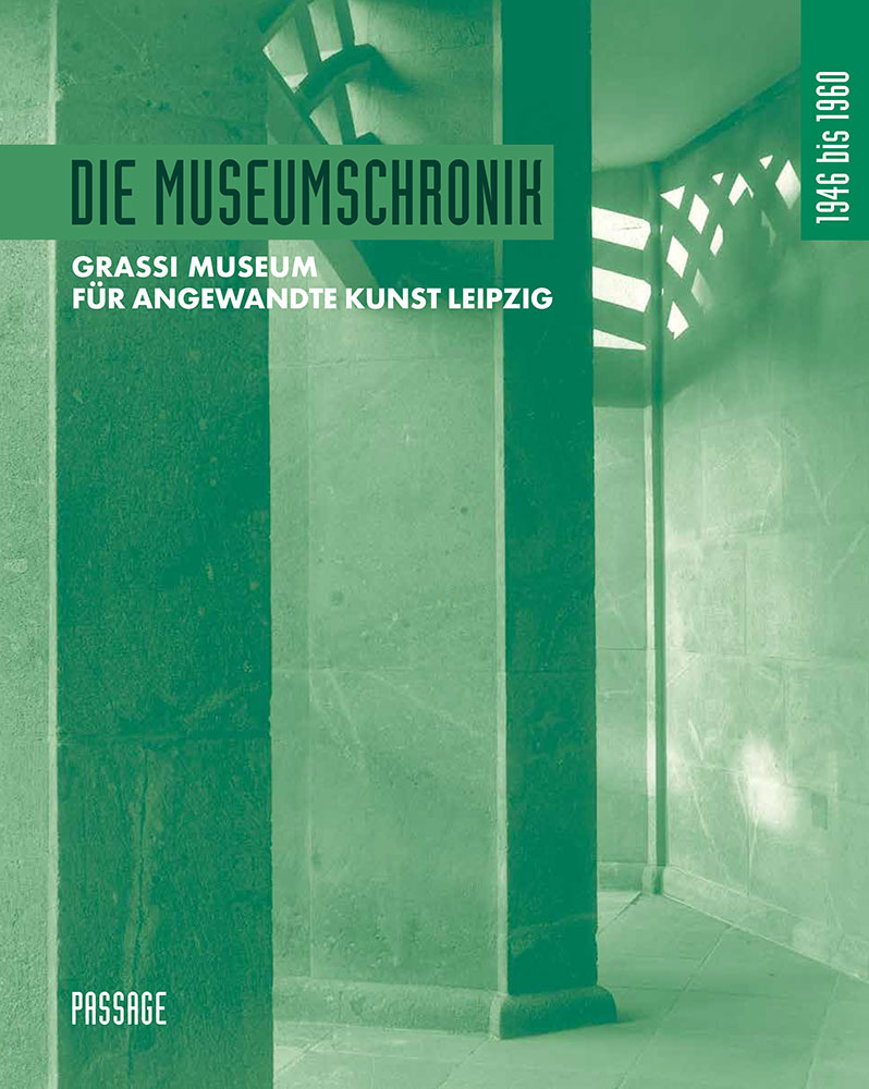 Die Museumschronik – Grassi Museum für angewandte Kunst Leipzig