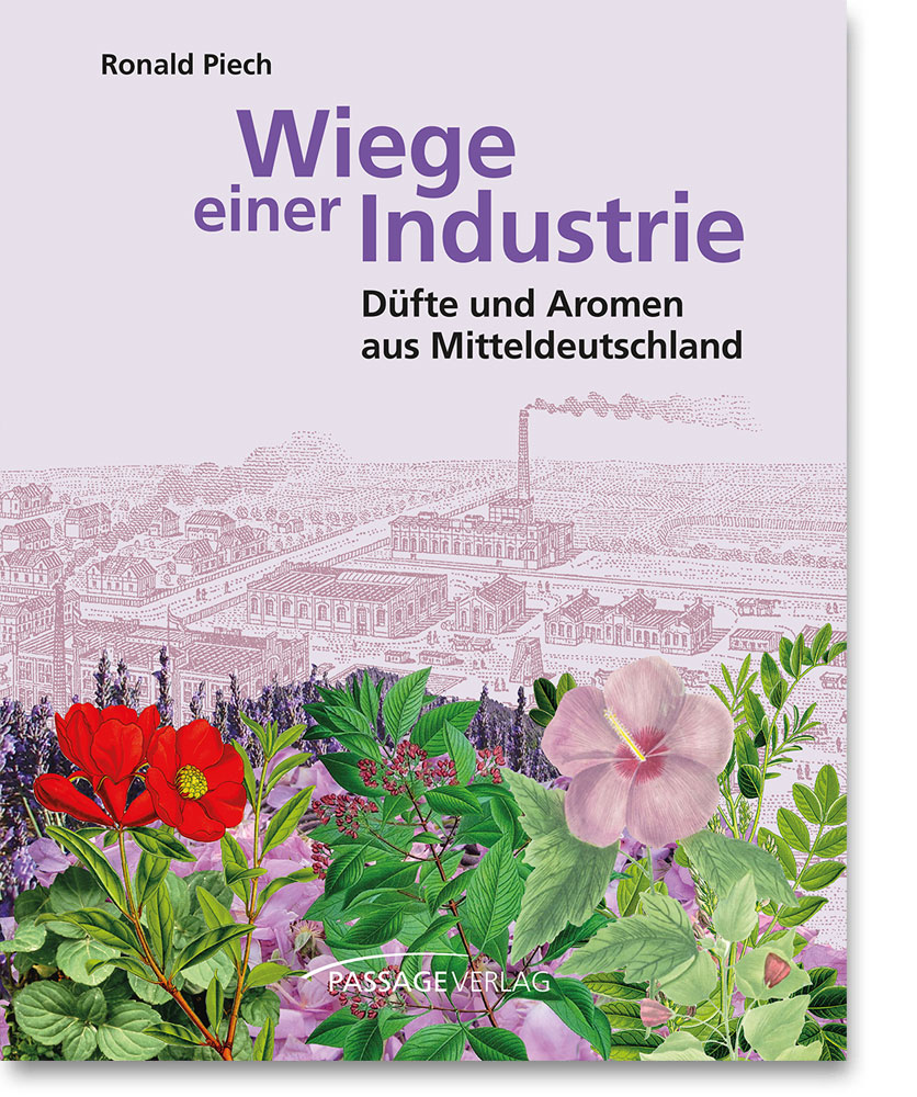 Wiege einer Industrie – Düfte und Aromen aus Mitteldeutschland