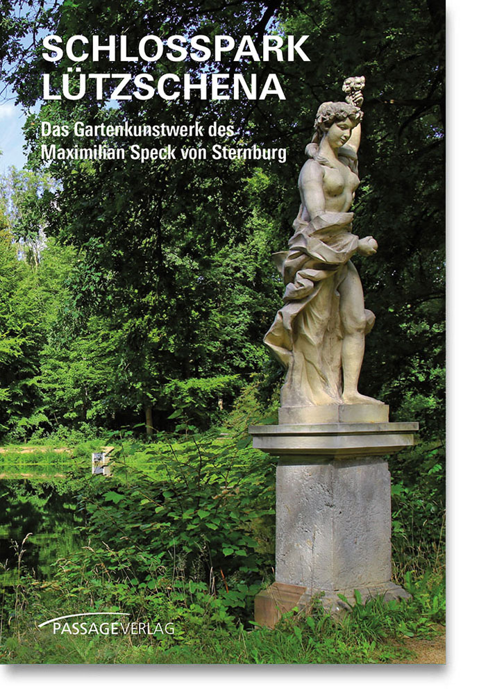 Schlosspark Lützschena – Das Gartenkunstwerk des Maximilian Speck von Sternburg