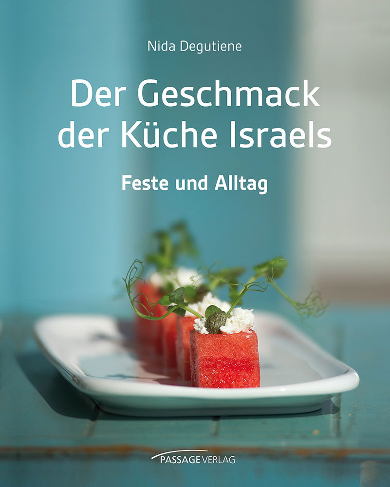 Der Geschmack der Küche Israels – Feste und Alltag