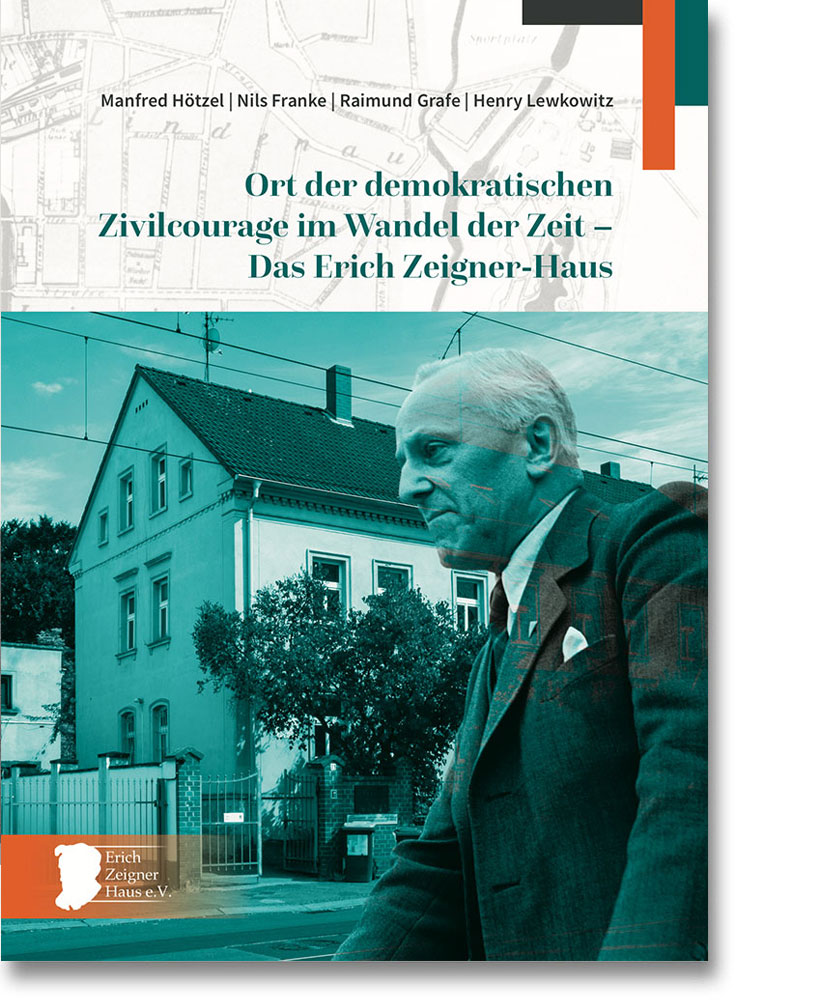 Ort der demokratischen Zivilcourage im Wandel der Zeit – Das Erich Zeigner-Haus