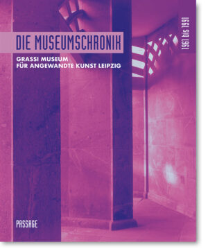 Museumschronik 1961–1991 – Grassi Museum für Angewandte Kunst Leipzig
